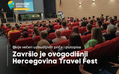 Završio je ovogodišnji Hercegovina Travel Fest